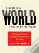 Living In A World That Can'T Be Fixed