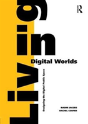 Living In Digital Worlds - Preview