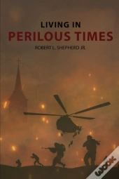 Living In Perilous Times