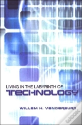Living In The Labyrinth Of Technology