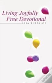 Living Joyfully Free Devotional