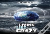 Living Like Crazy