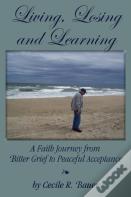 Living, Losing And Learning