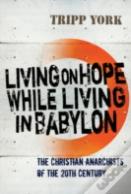 Living On Hope While Living In Babylon