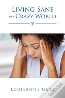 Living Sane In A Crazy World