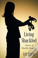 Living Shackled