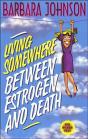 Living Somewhere Between Estrogen And Death - Preview