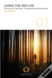 Living The Zen Life: Practicing Consciou