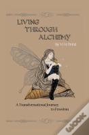 Living Through Alchemy