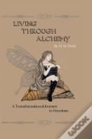Living Through Alchemy