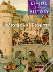 Living Through History: Core Book.   Medieval Realms