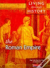 Living Through History: Core Book.   Roman Empire