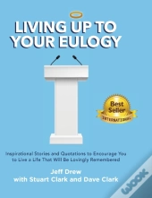Living Up To Your Eulogy