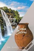 Living Waters Or Broken Cisterns