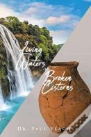 Living Waters Or Broken Cisterns