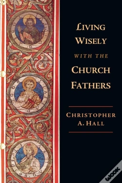Capa do artigo Living Wisely With The Church Fathers