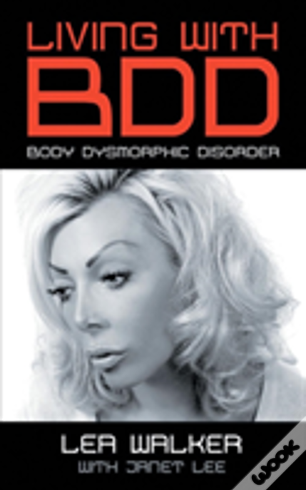 Living With Bdd: Body Dysmorphic Disorder