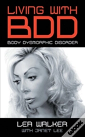 Living With Bdd: Body Dysmorphic Disorder