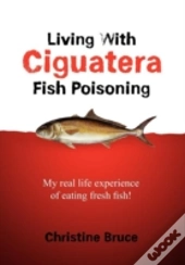 Living With Ciguatera Fish Poisoning