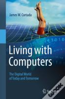 Living With Computers