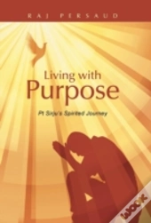 Living With Purpose: Pt Sirju'S Spirited Journey