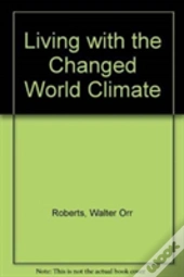 Living With The Changed World Climate