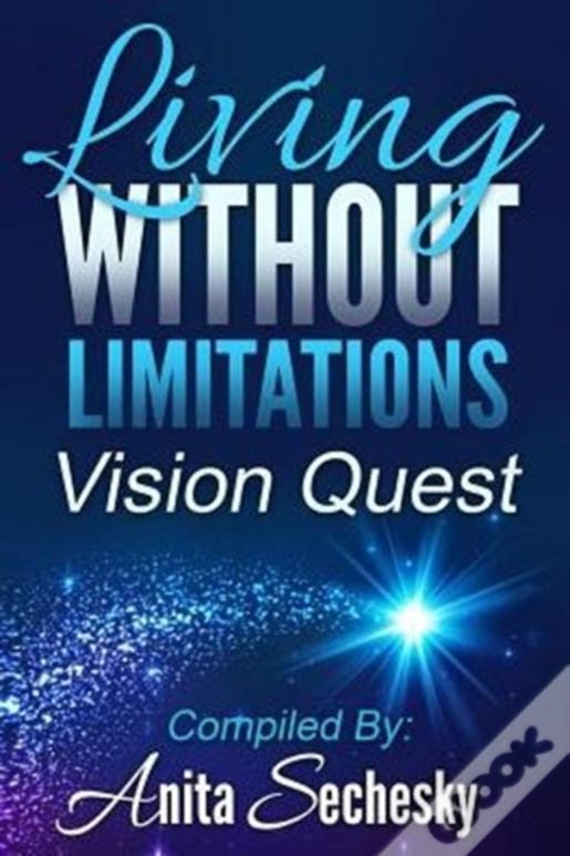 Living Without Limitations - Vision Quest