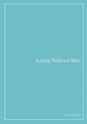 Living Without Skin