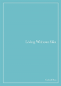 Living Without Skin - Preview