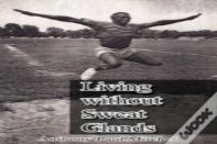 Living Without Sweat Glands