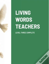 Living Words Teachers Level Three Complete