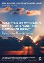 Living Your Life With Cancer Through Acceptance And Commitment Therapy - Preview