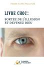 Livre Choc : Sortez De L'Illusion Et Devenez Dieu - Preview