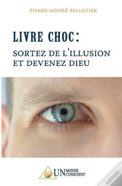 Capa do artigo Livre Choc : Sortez De L'Illusion Et Devenez Dieu
