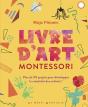 Livre D'Art Montessori : Plus De 50 Projets Pour Développer La Créativité Des Enfants ! - Preview