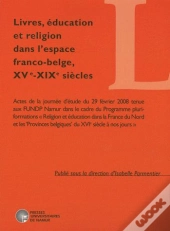 Livres, Éducation Et Religion Dans L'Espace Franco-Belge, Xve-Xixe Siècles