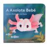 Livro e Fantoche de Dedo - A Axolote Bebé