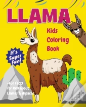 Llama Kids Coloring Book +Fun Facts For Kids About Llamas & Alpacas