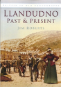 Llandudno Past And Present - Preview