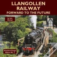 Llangollen Railway - Forward To The Future
