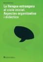 Llengua Estrangera Al Cicle Inicial. Aspectes Organitzatius I Didàctics/La - Preview