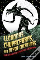 Lloronas, Chupacabras, And Other Creatures