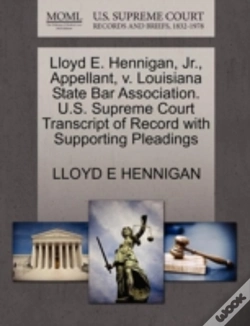 Capa do artigo Lloyd E. Hennigan, Jr., Appellant, V. Louisiana State Bar Association. U.S. Supreme Court Transcript Of Record With Supporting Pleadings