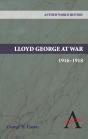 Lloyd George At War, 1916-1918 - Preview