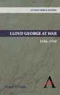 Lloyd George At War, 1916-1918 - Preview