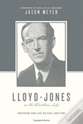Lloyd-Jones On The Christian Life