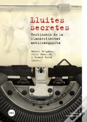 Capa do artigo Lluites Secretes. Testimonis De La Clandestinitat Antifranquista