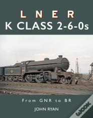 Lner K Class 2-6-0'S