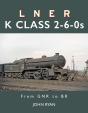 Lner K Class 2-6-0'S - Preview