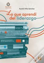 Lo Que Aprendi Del Liderazgo